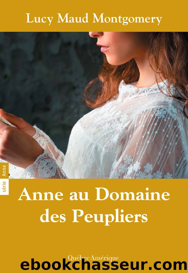 Anne 04--Anne au Domaine des Peupliers by Lucy Maud Montgomery