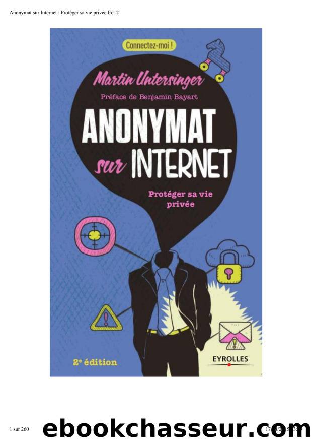Anonymat sur Internet Protéger sa vie privée Ed.2 by Inconnu(e)