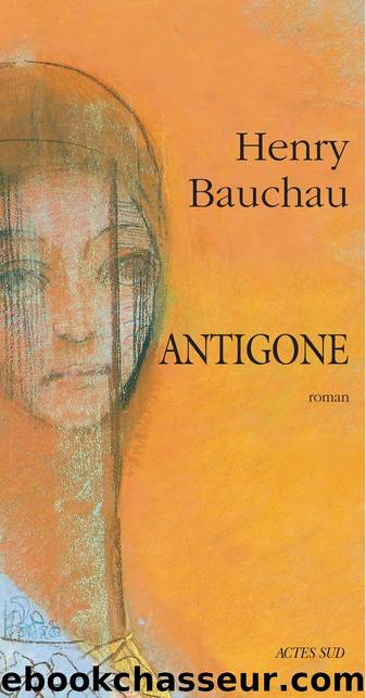 Antigone by Henry Bauchau