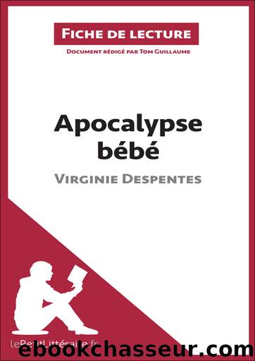 Apocalypse bÃ©bÃ© de Virginie Despentes (Fiche de lecture) by lePetitLitteraire