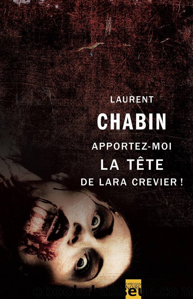 Apportez-moi la tÃªte de Lara Crevier ! by Laurent Chabin