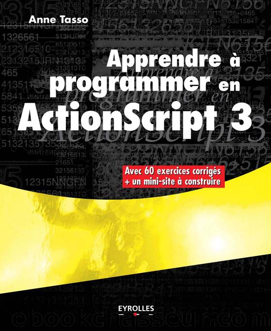 Apprendre à programmer en ActionScript 3 by Anne Tasso