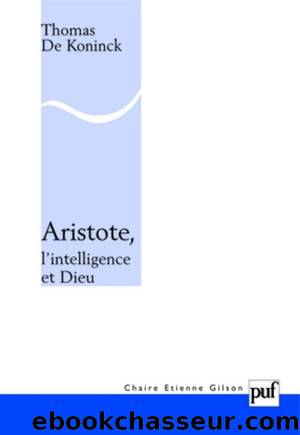 Aristote, l'intelligence et Dieu by Thomas de Koninck