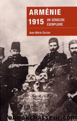 Arménie 1915 - Un génocide exemplaire by Carzou Jean-Marie