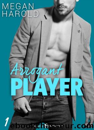 Arrogant Player - 1 by Megan Harold