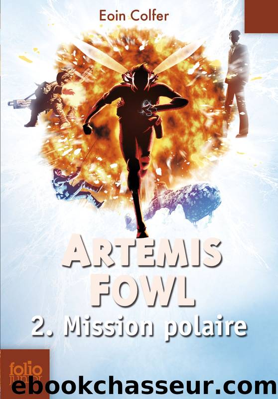 Artemis Fowl (Tome 2) - Mission polaire by Eoin Colfer