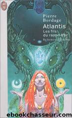Atlantis: Les fils du rayon d'or by Pierre Bordage