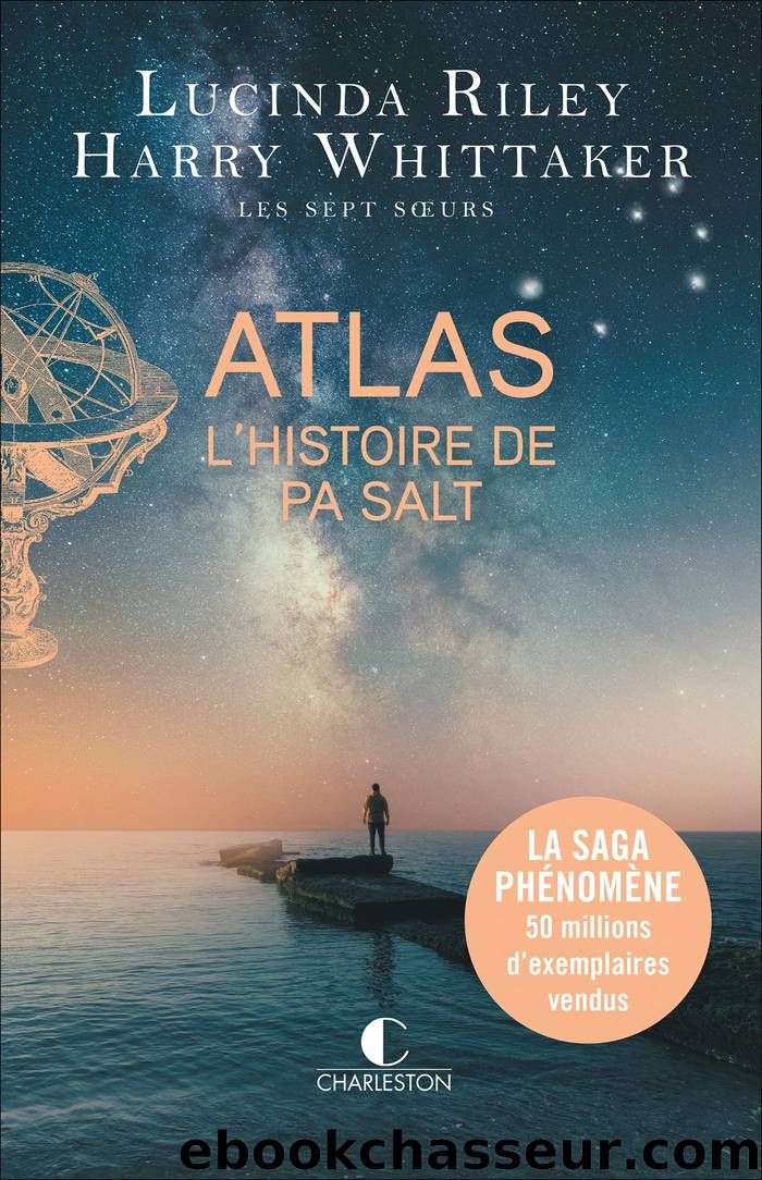 Atlas : L'Histoire de Pa Salt by Lucinda Riley & Harry Whittaker