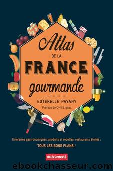 Atlas de la France gourmande by Esterelle Payany