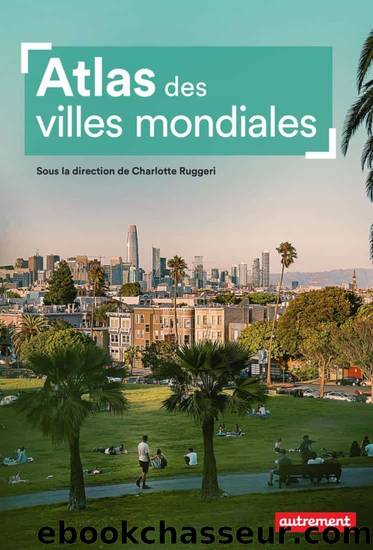 Atlas des villes mondiales by Charlotte Ruggeri & Collectif