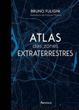 Atlas des zones extraterrestres by Fuligni Bruno