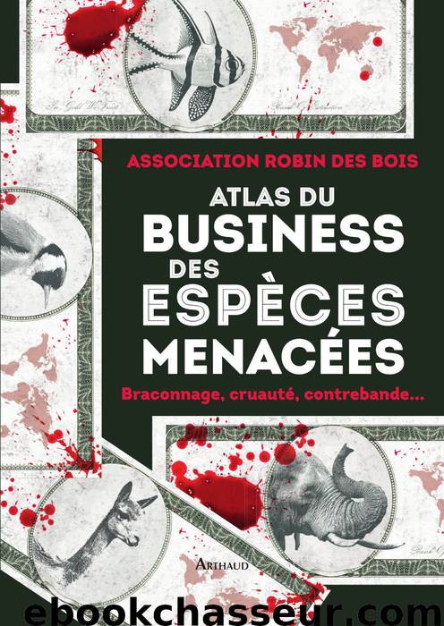 Atlas du business des espèces menacées by Association Robin des Bois