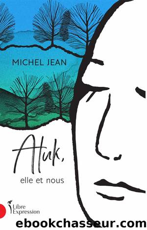 Atuk, elle et nous by Michel Jean
