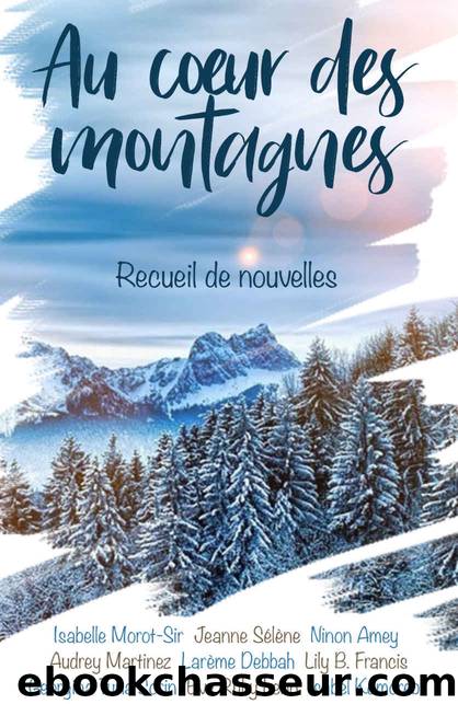 Au cÅur des montagnes: Recueil de nouvelles (French Edition) by unknow