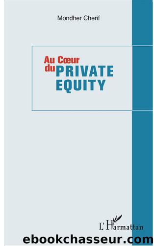 Au coeur du private equity (French Edition) by Mondher Cherif