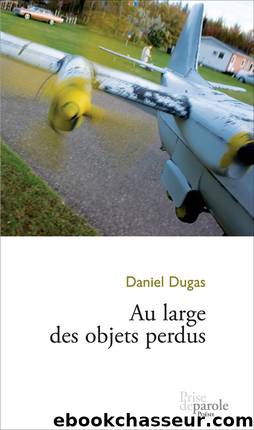 Au large des objets perdus by Daniel Dugas