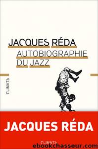 Autobiographie du jazz by Jacques Réda