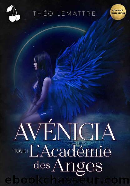 AvÃ©nicia: L'AcadÃ©mie des Anges (French Edition) by Théo Lemattre