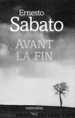 Avant la fin by Ernesto Sabato
