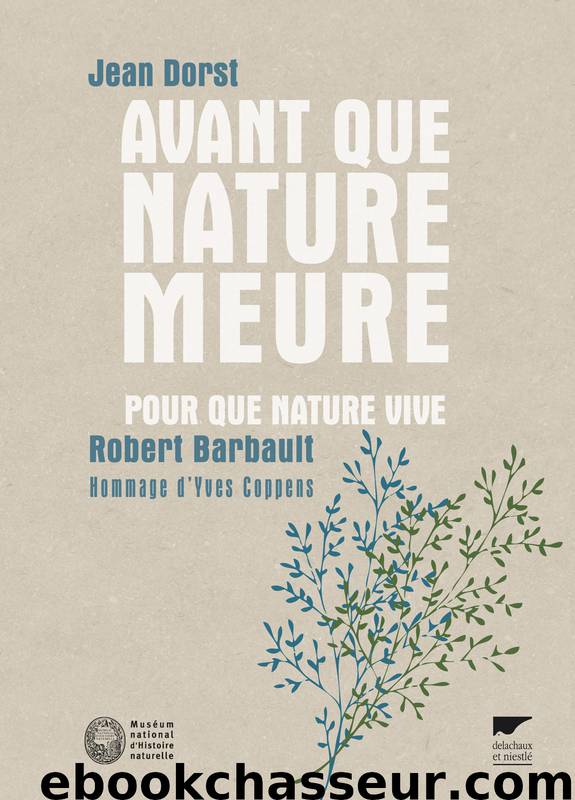 Avant que nature meure Pour que nature vive... by Jean Dorst Robert Barbault