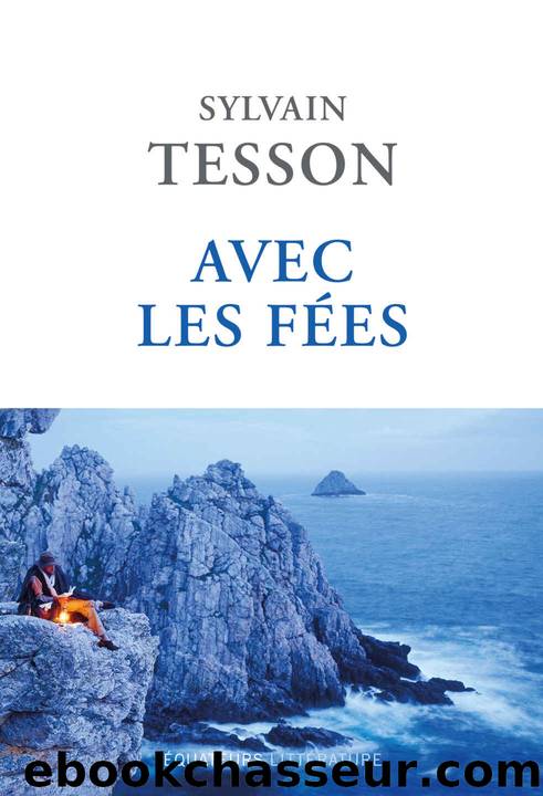 Avec les fÃ©es (French Edition) by Sylvain Tesson