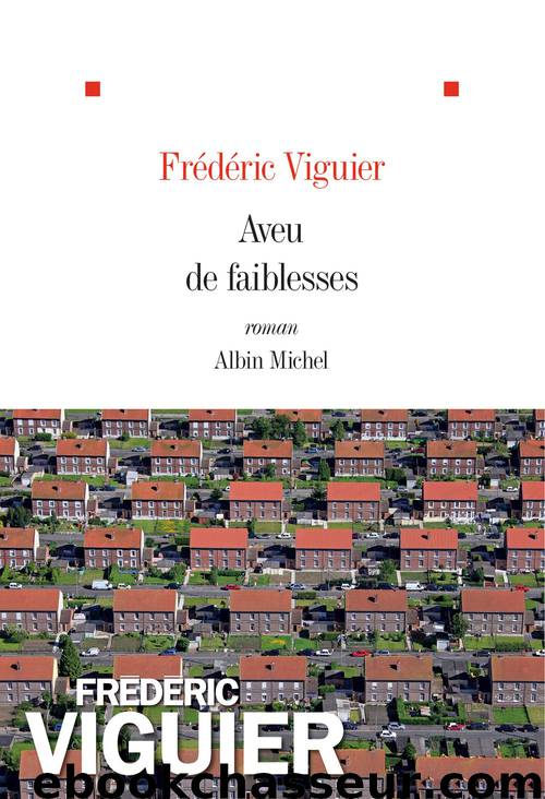 Aveu de faiblesses by Viguier Frédéric