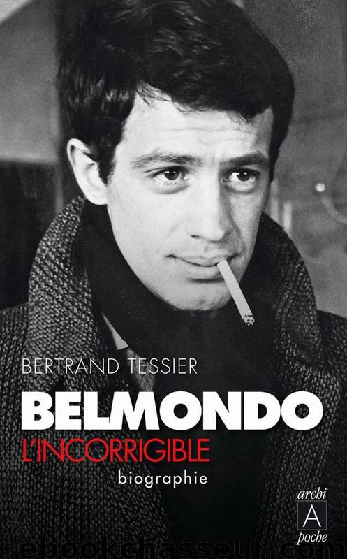 BELMONDO L'INCORRIGIBLE by Tessier Bertrand