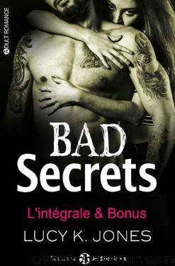 Bad Secrets - Secrets interdits - L'intÃ©grale & Bonus by Lucy K. Jones