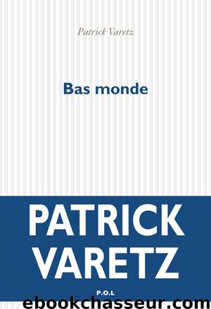 Bas monde by Patrick Varetz