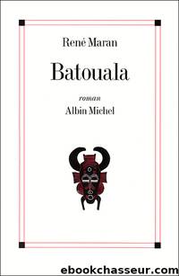 Batouala by Rene Maran