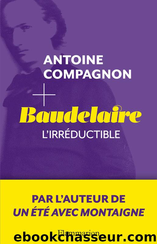 Baudelaire by Antoine Compagnon