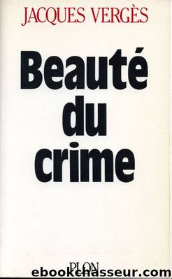 Beauté du Crime by Jacques Vergès