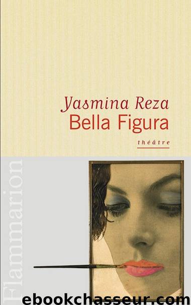 Bella figura by Reza Yasmina