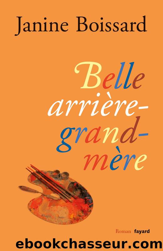 Belle arriÃ¨re-grand-mÃ¨re by Boissard Janine