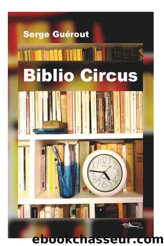 Biblio Circus by Serge Guerout