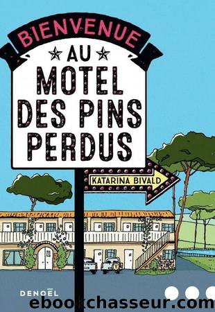 Bienvenue au motel des Pins perdus by Bivald Katarina