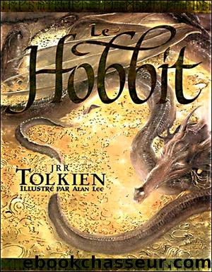 Bilbo le Hobbit - IllustrÃ© par Alan Lee by J. R. R. Tolkien