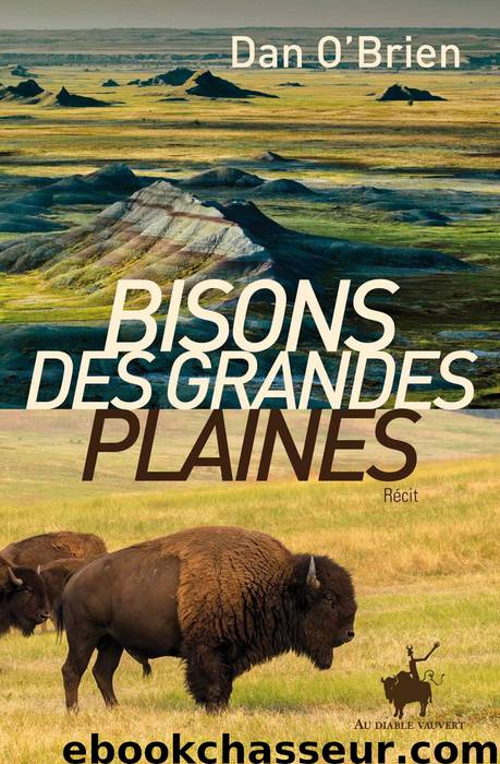 Bisons des grandes plaines by Dan O'Brien