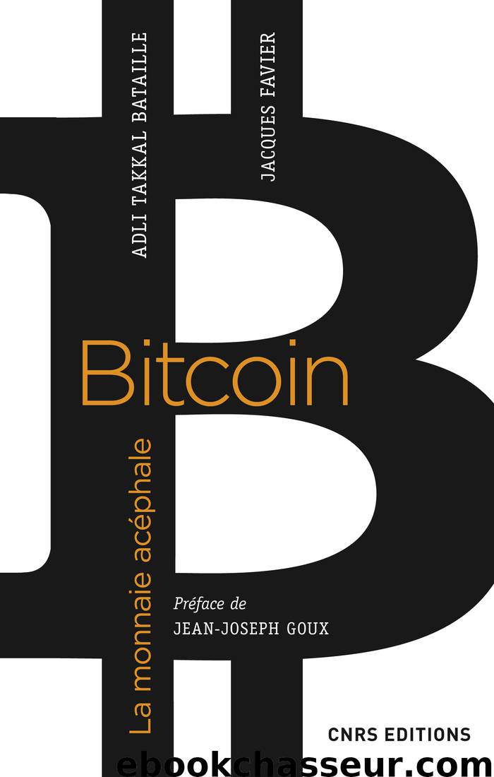 Bitcoin, la monnaie acéphale by Jacques Favier Adli Takkal bataille & Jacques Favier