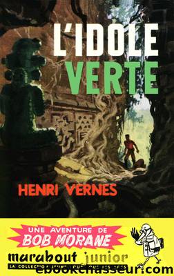 Bob Morane T024 L'Idole verte by Vernes Henri