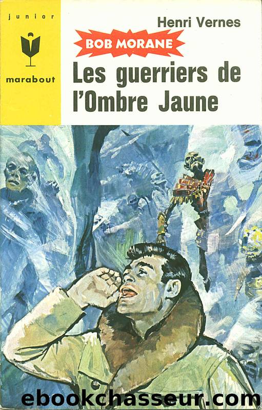 Bob Morane T072 Les guerriers de l'Ombre Jaune by Vernes Henri