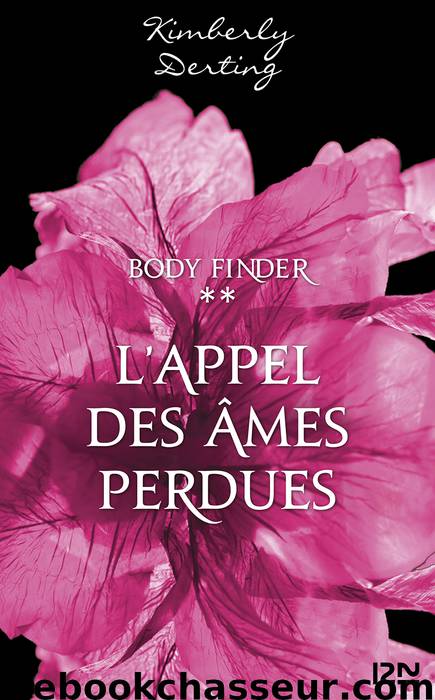 Body Finder - t2 : L’appel des âmes perdues by Kimberly Derting