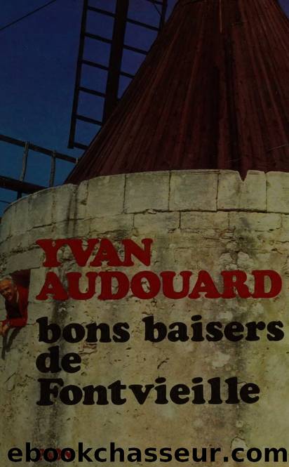 Bons Baisers de Fontvieille by Yvan Audouard