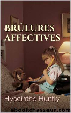 BrÃ»lures affectives (French Edition) by Hyacinthe Huntly