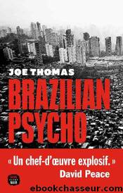 Brazilian Psycho by Joe Thomas