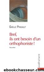 Bref, Ils Ont Besoin D'Un Orthophoniste ! by Gaëlle Pingault