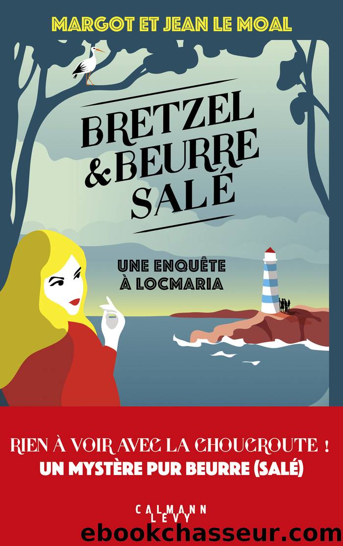 Bretzel & beurre salÃ© enquÃªte 1--Une enquÃªte Ã  Locmaria by Margot Le Moal & Jean Le Moal