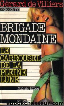 Brigade mondaine nÂ° 2 - Le carroussel de la pleine lune by Gérard de Villiers