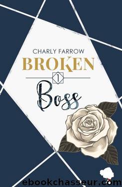 Broken Boss: Tome 1 (French Edition) by Charly Farrow