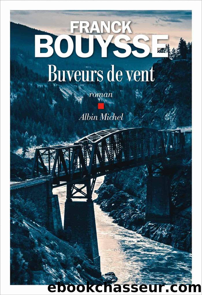 Buveurs deÂ vent by Franck Bouysse